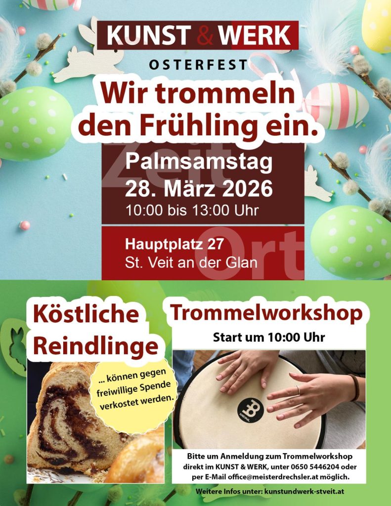Kunst & Werk Osterfest. Wir trommeln den Frühling ein. Palmsamstag 28. März 2026, 10 bis 13 Uhr.
Köstliche Reindlinge können gegen freiwillige Spende verkostet werden. 
Trommelworkshop: Start um 10:00 Uhr. Bitte um Anmeldung direkt im Kunst & Werk unter office@meisterdrechsler.at